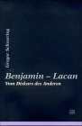 Beispielbild fr Benjamin--Lacan: Vom Diskurs des Anderen (German Edition) zum Verkauf von Saint Georges English Bookshop