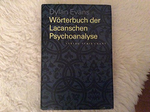 Einführendes Wörterbuch zur Lacanschen Psychoanalyse: Über 200 Stichworte. Dylan Evans. Aus dem Engl. von Gabriella Burkhart - Evans, Dylan und Gabriella Burkhart