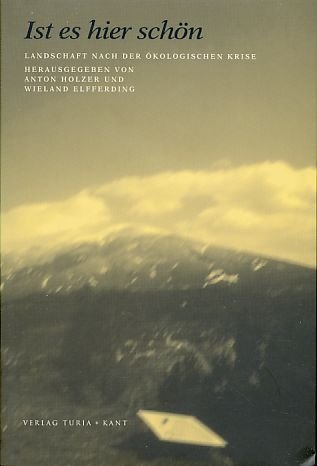 Stock image for Ist es hier schn.: bergnge zu einer postkologischen Landschaft for sale by medimops