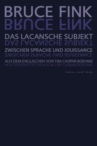 9783851324174: Das Lacansche Subjekt: Zwischen Sprache und Jouissance