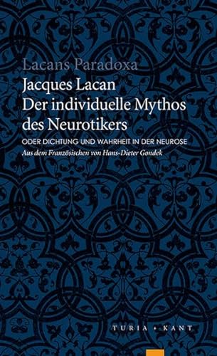 Der individuelle Mythos des Neurotikers : oder Dichtung und Wahrheit in der Neurose - Jacques Lacan