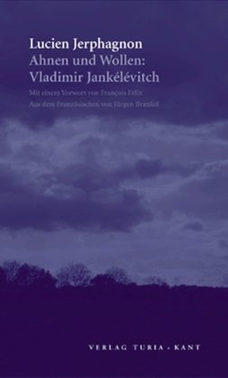 Stock image for Ahnen und Wollen: Vladimir Janklvitch. for sale by modernes antiquariat f. wiss. literatur