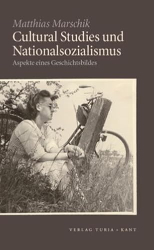 9783851325768: Cultural Studies und Nationalsozialismus: Aspekte eines Geschichtsbildes