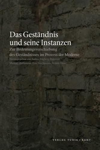 Imagen de archivo de Das Gestndnis und seine Instanzen: Zur Bedeutungsverschiebung des Gestndnisses im Prozess der Moderne a la venta por medimops