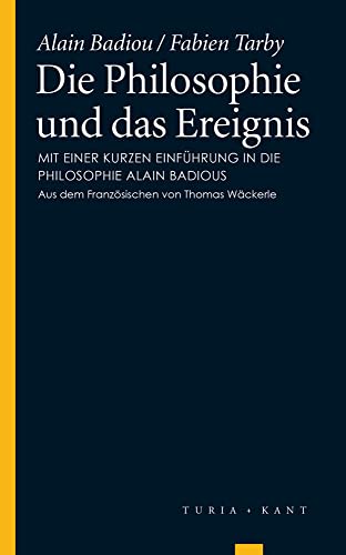 9783851326666: Die Philosophie und das Ereignis: Mit einer kurzen Einfhrung in die Philosophie Alain Badious