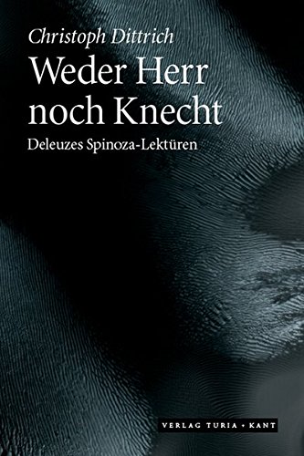 9783851326840: Weder Herr noch Knecht: Deleuzes Spinoza-Lektren