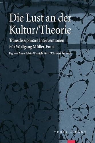 9783851326970: Die Lust an der Kultur/Theorie: Transdisziplinre Interventionen. Fr Wolfgang Mller-Funk