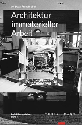 9783851327052: Rumpfhuber, A: Architektur immaterieller Arbeit