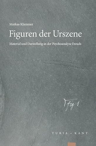 Stock image for Figuren der Urszene: Material und Darstellung in der Psychoanalyse Freuds for sale by BuchZeichen-Versandhandel