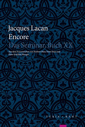 Encore (1972 -1973). Das Seminar, Buch XX. Textherstellung durch Jacques-Alain Miller ; aus dem Französischen von Norbert Haas, Vreni Haas und Hans-Joachim Metzger. - Lacan, Jacques