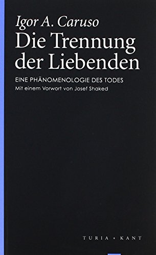 Beispielbild fr Die Trennung der Liebenden: Eine Phnomenologie des Todes Mit einem Vorwort von Josef Shaked zum Verkauf von medimops