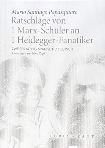 9783851328981: Ratschlge eines Marx-Schlers an einen Heidegger-Fanatiker: Zweisprachig spanisch / deutsch