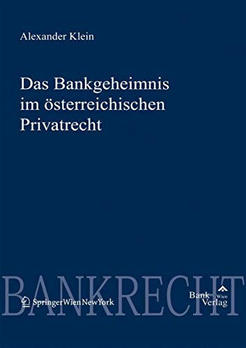 Das Bankgeheimnis im österreichischen Privatrecht.