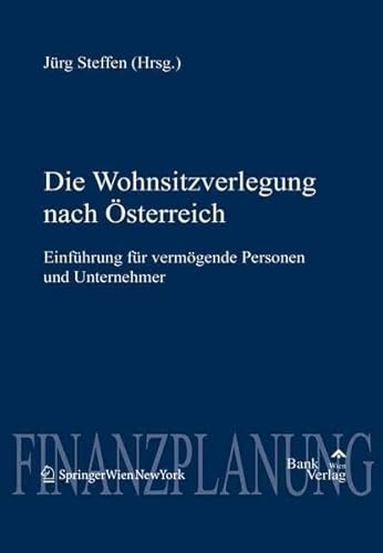 Beispielbild fr Die Wohnsitzverlegung nach sterreich: Einfhrung fr vermgende Personen und Unternehmer zum Verkauf von medimops