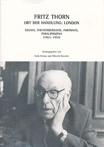 Beispielbild fr ORT DER HANDLUNG: LONDON. ESSAYS, THEATERBERICHTE, PORTRAITS, PARALIPOMENA (1963 - 1993). (SIGNED) zum Verkauf von Burwood Books