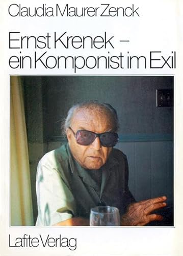 Ernst Krenek - ein Komponist im Exil. - Maurer Zenck, Claudia