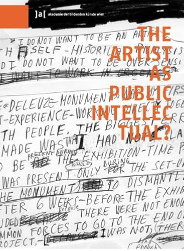 The Artist as Public Intellectual (Publications of the Academy of Fine Arts Vienna) (9783851601176) by Deutsche, Rosalyn; Hirschhorn, Thomas; Kruger, Barbara; Mouffe, Chantal