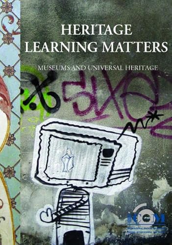 Beispielbild fr Heritage Learning Matters Museums and Universal Heritage. Proceedings of the ICOM/CECA`07 Conference, Vienna, August 20-24, 2007 zum Verkauf von Buchpark