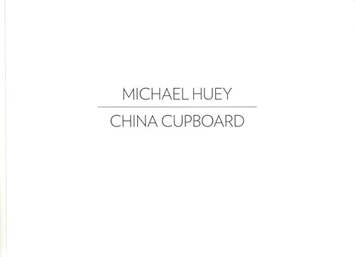 Stock image for Michael Huey: Houseguests/China Cupboard for sale by Irish Booksellers