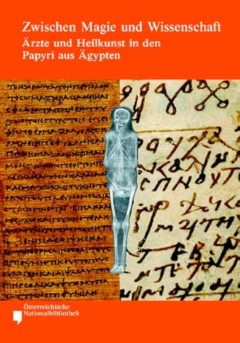 9783851610116: Zwischen Magie und Wissenschaft: rzte und Heilkunst in den Papyri aus gypten