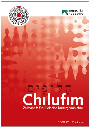 Beispielbild fr Chilufim 13, 2012: Zeitschrift fr Jdische Kulturgeschichte (Chilufim / Zeitschrift fr Jdische Kulturgeschichte) zum Verkauf von medimops