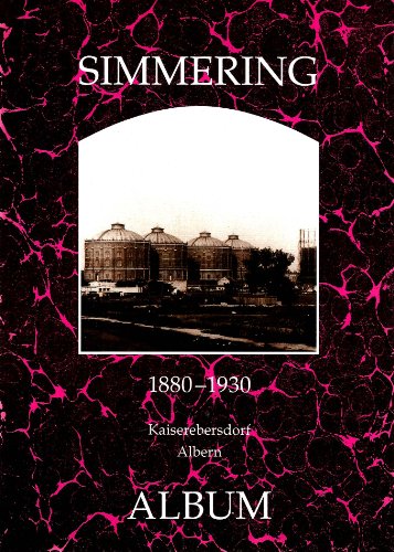 Beispielbild fr Simmering Album. 1880 - 1930: Kaiserebersdorf. Albern. zum Verkauf von Buchhandlung Gerhard Hcher