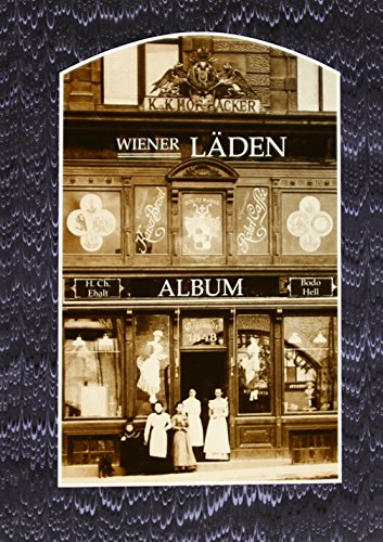 9783851640373: Wiener Lden: Geschftsportale, Schaufenster, Strassenbilder 1860-1920