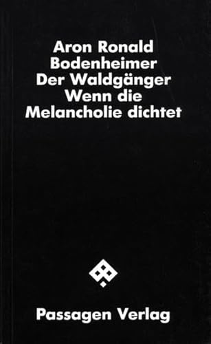 Beispielbild fr Der Waldgnger : Wenn die Melancholie dichtet. Passagen Schwarze Reihe. zum Verkauf von Antiquariat KAMAS