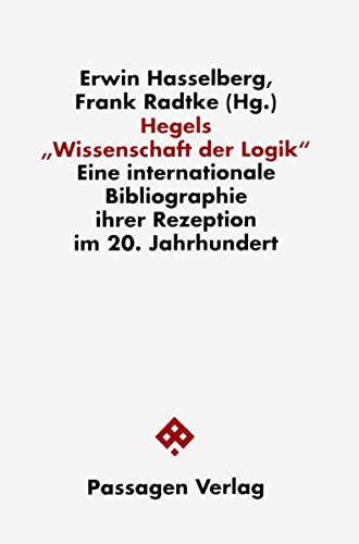 9783851650648: Hegels "Wissenschoft Der Logik": Eine Internationale Bibliographie Ihrer Rezeption Im 20. Jahrhundert