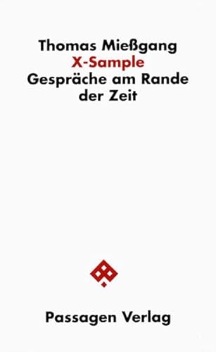 X-Sample: GespraÌˆche am Rande der Zeit (Passagen GespraÌˆche) (German Edition) (9783851650747) by Miessgang, Thomas