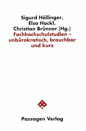 Fachhochschulstudien - unbÃ¼rokratisch, brauchbar und kurz - BrÃ¼nner, Christian|Hackl, Elsa|HÃ¶llinger, Sigurd