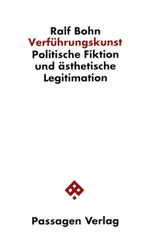 Stock image for Verfhrungskunst. Politische Fiktion und sthetische Legitimation, for sale by modernes antiquariat f. wiss. literatur