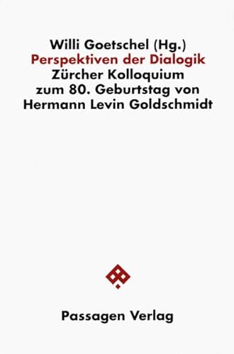 Beispielbild fr Perspektiven der Dialogik. Zrcher Kolloquium zum 80. Geburtstag von Hermann Levin Goldschmidt, zum Verkauf von modernes antiquariat f. wiss. literatur