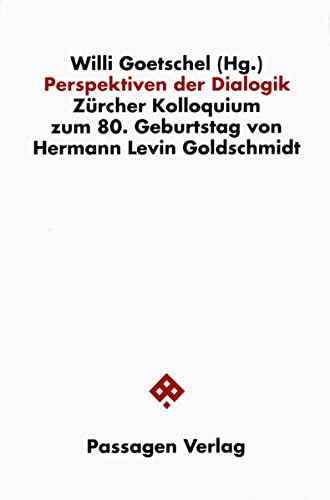 Imagen de archivo de Perspektiven der Dialogik. Zrcher Kolloquium zum 80. Geburtstag von Hermann Levin Goldschmidt, a la venta por modernes antiquariat f. wiss. literatur