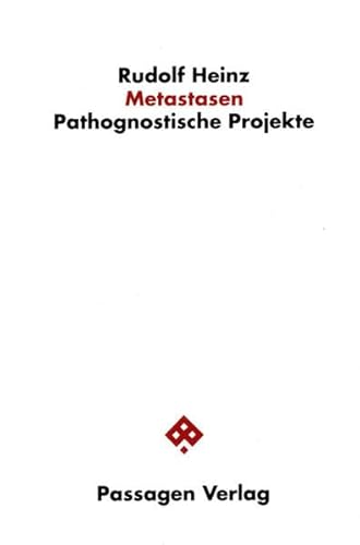 Metastasen : Pathognostische Projekte - Rudolf Heinz