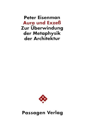 Aura und Exzess - Eisenman, Peter