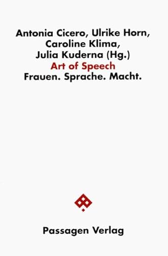 Beispielbild fr Art of Speech. Frauen. Sprache. Macht, zum Verkauf von modernes antiquariat f. wiss. literatur