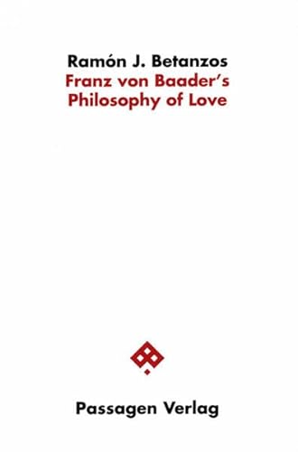 Stock image for Franz Von Baader's Philosophy of Love for sale by Revaluation Books