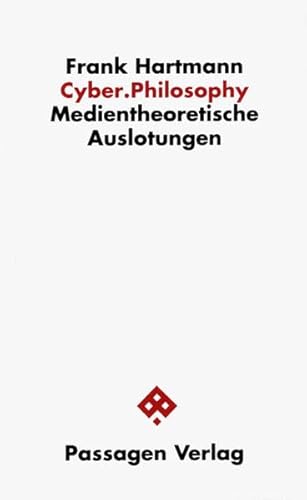 Cyber.Philosophy. Medientheoretische Auslotungen (Passagen Philosophie) - Frank Hartmann