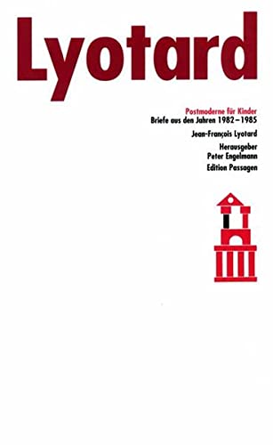 Postmoderne für Kinder : Briefe aus den Jahren 1982 - 1985. Edition Passagen ; 13 - Lyotard, Jean-François