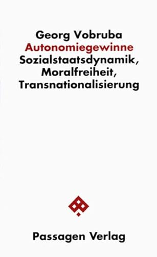 9783851652611: Autonomiegewinne: Sozialstaatsdynamik, Moralfreiheit, Transnationalisierung