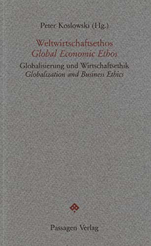 9783851653014: Weltwirtschaftsethos /Global Economic Ethos. Globalisierung und Wirtschaftsethik /Globalization and Business Ethics.