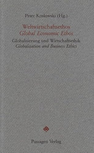 Stock image for Weltwirtschaftsethos /Global Economic Ethos. Globalisierung und Wirtschaftsethik /Globalization and Business Ethics. for sale by medimops