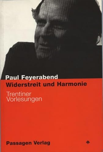 Widerstreit und Harmonie: Trentiner Vorlesungen (Passagen Philosophie) (German Edition) (9783851653052) by Feyerabend, Paul K