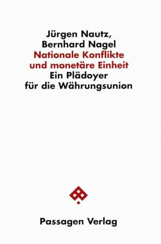 Imagen de archivo de Nationale Konflikte und monetre Einheit. Ein Pldoyer fr die Whrungsunion, a la venta por modernes antiquariat f. wiss. literatur