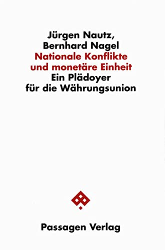 Stock image for Nationale Konflikte und monetre Einheit. Ein Pldoyer fr die Whrungsunion, for sale by modernes antiquariat f. wiss. literatur