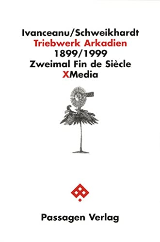 Beispielbild fr Triebwerk Arkadien. 1899/1999: Zweimal Fin-de-Sicle zum Verkauf von medimops