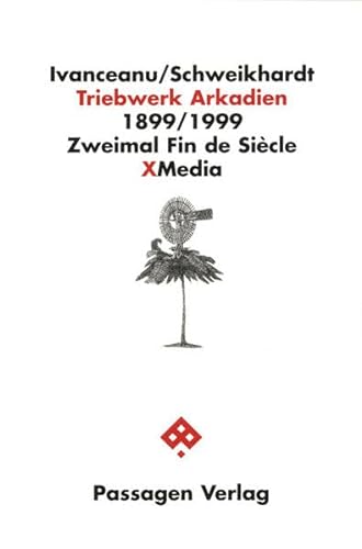 Stock image for Triebwerk Arkadien. 1899/1999: Zweimal Fin-de-Sicle for sale by medimops