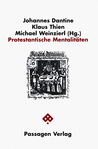 Protestantische Mentalitaeten - Weinzierl, Michael|Thien, Klaus|Dantine, Johannes
