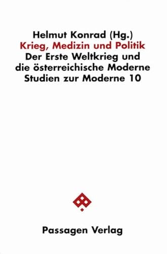 9783851654097: Krieg, Medizin und Politik: Der Erste Weltkrieg und die sterreichische Moderne